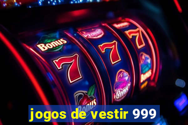 jogos de vestir 999